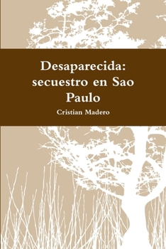 Paperback Desaparecida: secuestro en Sao Paulo [Spanish] Book