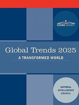 Paperback Global Trends 2025: Global Trends 2025: A Transformed World Book