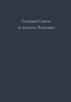 Paperback Germinal Centers in Immune Responses: Proceedings of a Symposium Held, at the University of Bern, Switzerland, June 22-24, 1966 Book