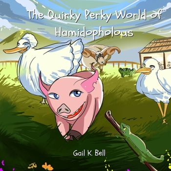 Paperback The Quirky Perky World of Hamidopholous Book