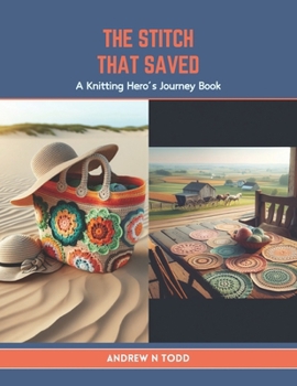 The Stitch That Saved: A Knitting Hero’s Journey Book