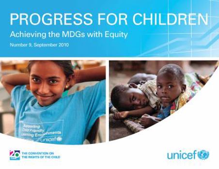 Progress for Children: Achieving the Mdgs with Equity