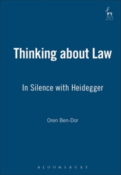 Paperback Thinking about Law: In Silence with Heidegger Book