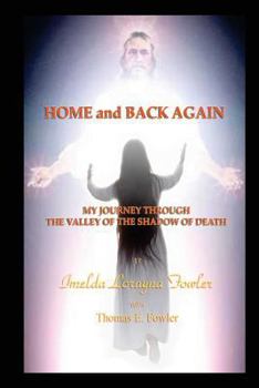 Paperback Home and Back Again: My Journey Through The Valley Of The Shadow Of Death Book