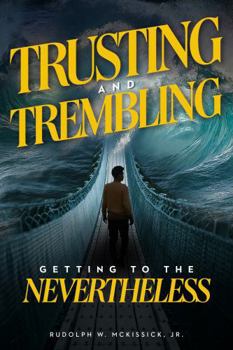 Paperback Trusting and Trembling: Getting to the Nevertheless Book