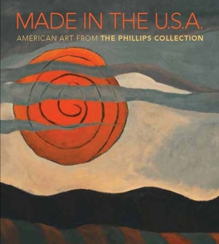 Paperback Made in the U.S.A.: American Art from the Phillips Collection, 1850-1970 Book