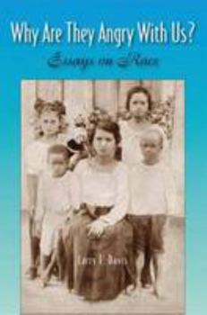 Hardcover Why Are They Angry with Us? Essays on Race Book