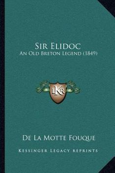 Paperback Sir Elidoc: An Old Breton Legend (1849) Book