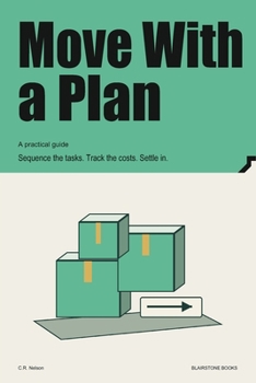 Paperback Move With a Plan: Sequence the tasks. Track the costs. Settle in. Book