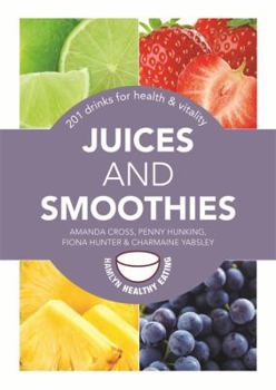 Paperback Juices and Smoothies: 201 Drinks for Health & Vitality Book