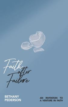 Faith After Failure: An Invitation to a Venture in Faith