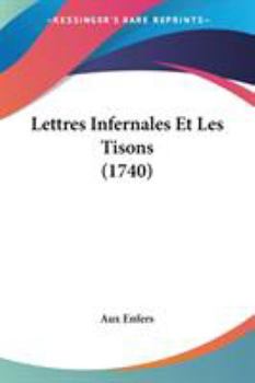 Paperback Lettres Infernales Et Les Tisons (1740) Book