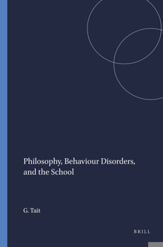 Paperback Philosophy, Behaviour Disorders, and the School Book