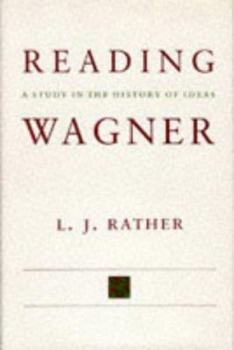 Hardcover Reading Wagner: A Study in the History of Ideas Book