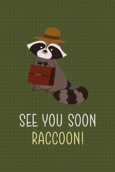 See You Soon Raccoon!: All Purpose 6x9 Blank Lined Notebook Journal Way Better Than A Card Trendy Unique Gift Green Texture Raccoon