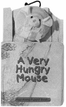 Board book A Very Hungry Mouse [With Fingertip Puppet] Book