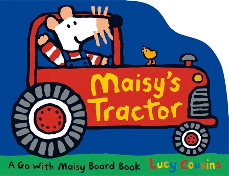 Maisy's tractor - Book  of the Go With Maisy Board Books