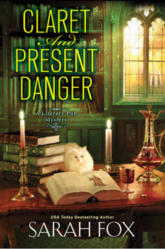Claret and Present Danger - Book #4 of the Literary Pub Mystery