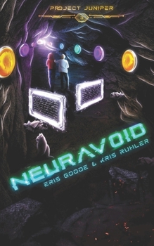 Neuravoid: A Young Adult/New Adult cyberpunk sci-fi novel (Project Juniper)