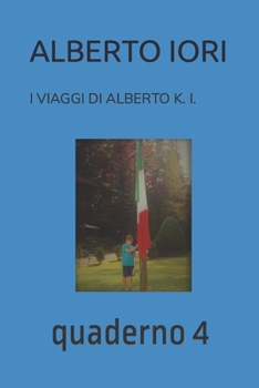 Paperback I Viaggi Di Alberto K. I.: quaderno 4 [Italian] Book