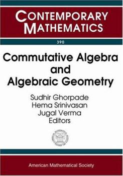 Paperback Commutative Algebra And Algebraic Geometry: Joint International Meeting of the American Mathematical Society And the Indian Mathematical Society on ... 17-20, 2003 (Contemporary Mathematics, 390) Book