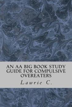 Paperback An Aa Big Book Study Guide for Compulsive Overeaters Book