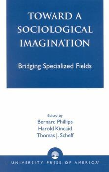 Paperback Toward a Sociological Imagination: Bridging Specialized Fields Book