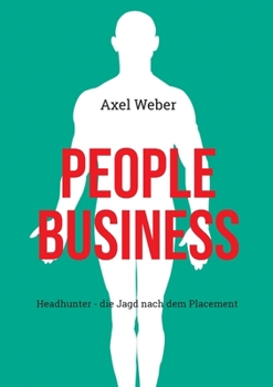 Paperback People Business: Headhunter - die Jagd nach dem Placement [German] Book