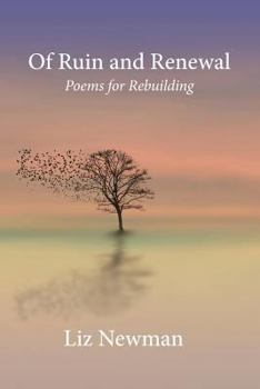 Paperback Of Ruin and Renewal: Poems for Rebuilding Book