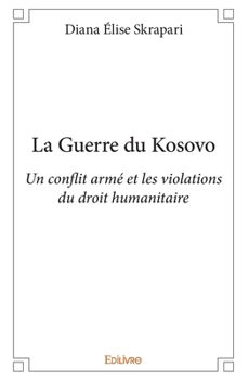 La Guerre du Kosovo (French Edition)