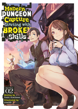 Paperback Modern Dungeon Capture Starting with Broken Skills (Light Novel) Vol. 2 Book