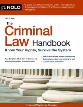 Paperback The Criminal Law Handbook: Know Your Rights, Survive the System Book