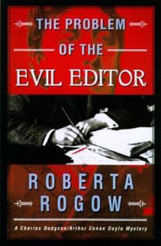 Paperback The Problem of the Evil Editor a Charles Dodgson/Arthur Conan Doyle Mystery Book