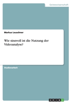 Paperback Wie sinnvoll ist die Nutzung der Videoanalyse? [German] Book
