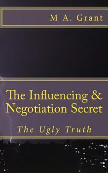 Paperback The Influencing & Negotiation Secret - The Ugly Truth Book