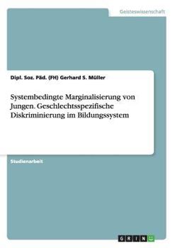 Systembedingte Marginalisierung Von Jungen. Geschlechtsspezifische Diskriminierung Im Bildungssystem