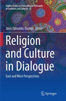 Religion and Culture in Dialogue: East and West Perspectives
