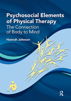 Paperback Psychosocial Elements of Physical Therapy: The Connection of Body to Mind Book