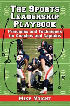 Paperback The Sports Leadership Playbook: Principles and Techniques for Coaches and Captains Book