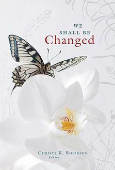 Hardcover We Shall Be Changed: A Devotional from Quiet Hour Ministries Book