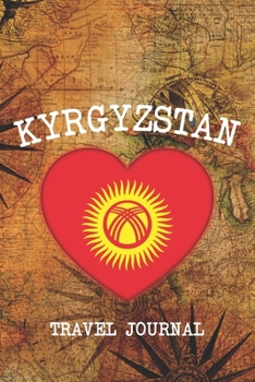 KYRGYZSTAN: 6x9 Travel planner I Road trip planner I Dot grid journal I Travel notebook I Travel diary I Pocket journal I Gift for Backpacker