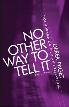 Paperback No Other Way to Tell It: Docudrama on Film and Television (Second Edition) Book