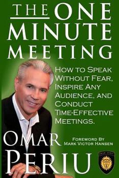 Paperback The One Minute Meeting: How to Speak Without Fear, Inspire Any Audience, and Condult Time-Effective Meetings Book
