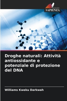 Paperback Droghe naturali: Attività antiossidante e potenziale di protezione del DNA [Italian] Book