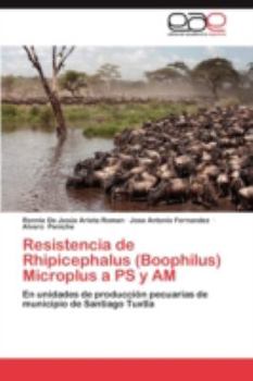 Paperback Resistencia de Rhipicephalus (Boophilus) Microplus a PS y Am [Spanish] Book