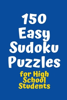 Paperback 150 Easy Sudoku Puzzles for High School Students Book
