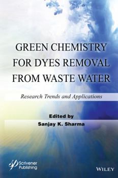 Hardcover Green Chemistry for Dyes Removal from Waste Water: Research Trends and Applications Book