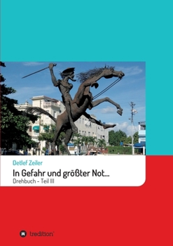 Paperback In Gefahr und größter Not...: Drehbuch - Teil III [German] Book