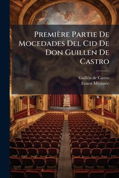 Paperback Première Partie De Mocedades Del Cid De Don Guillen De Castro [French] Book