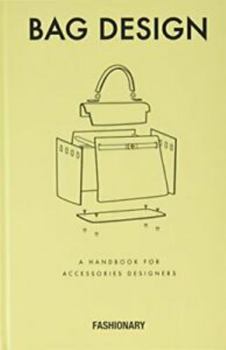 Hardcover Fashionary Bag Design: A Handbook for Accessories Designers Book